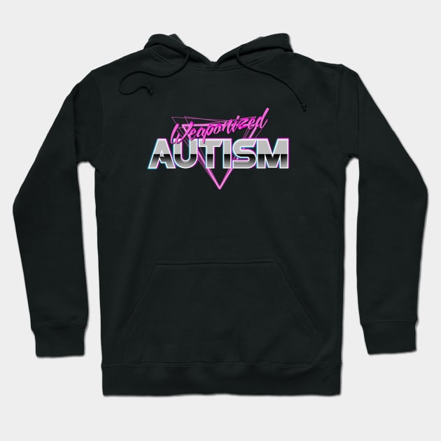 Weaponized Autism Hoodie by dumbshirts